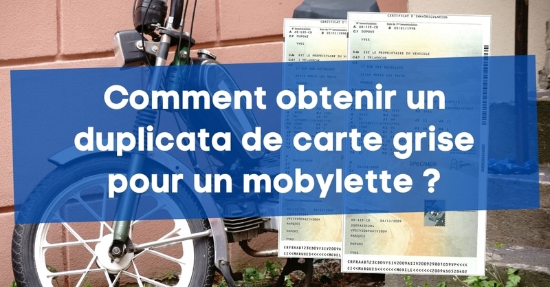 Duplicata de carte grise de mobylette : comment l'obtenir